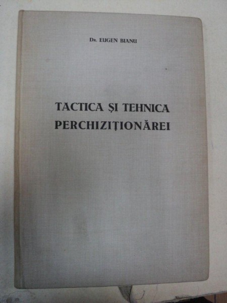 TACTICA SI TEHNICA PERCHEZITIONARII - EUGEN BIANU