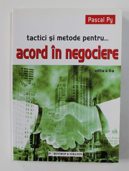 TACTICI SI METODE PENTRU ...ACORD IN NEGOCIERE de PASCAL PY , 2008