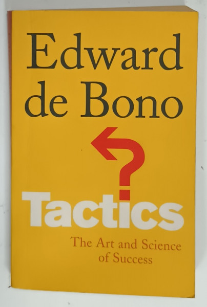 TACTICS , THE ART AND SCIENCE OF SUCCESS by EDWARD de  BONO , 2007 ,  PREZINTA URME DE UZURA