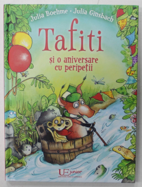 TAFITI SI O ANIVERSARE CU PERIPETII de JULIA BOEHME , ilustratii de JULIA GINSBACH , 2022