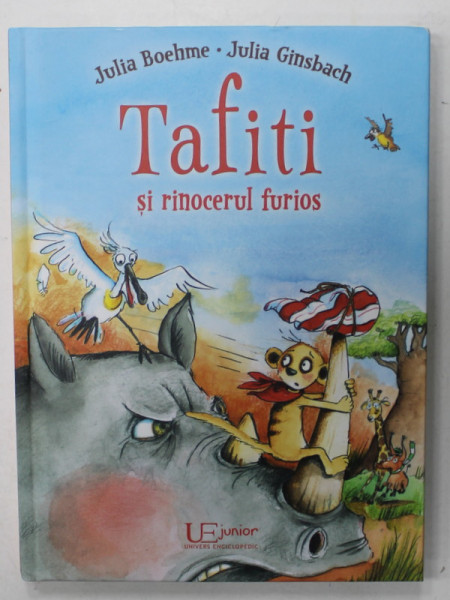 TAFITI SI RINOCERUL FURIOS  de JULIA BOEHME , ilustratii de JULIA GINSBACH , 2022