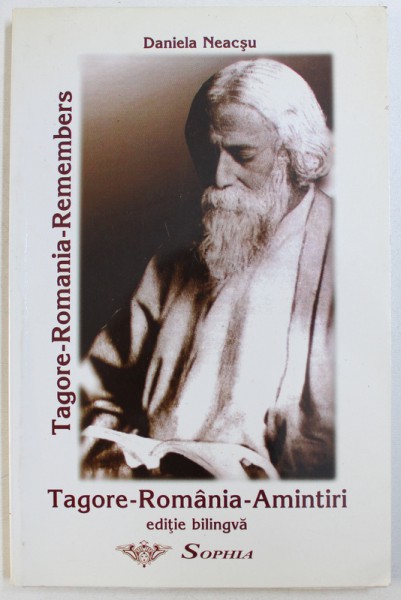 TAGORE - ROMANIA - AMINTIRI  de DANIELA NEACSU , EDITIE BILINGVA ROMANA - ENGLEZA de DANIELA NEACSU , 1999