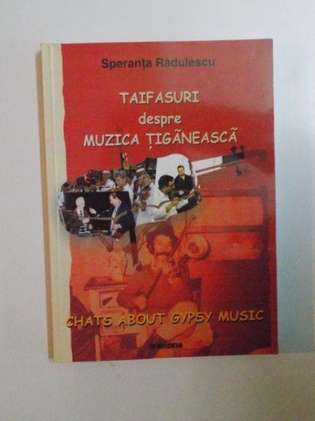 TAIFASURI DESPRE MUZICA TIGANEASCA de SPERANTA RADULESCU , 2004