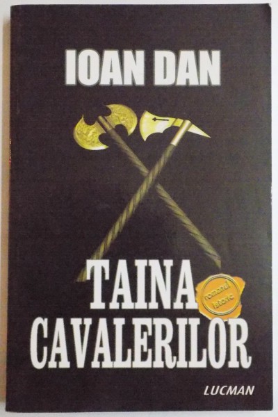 TAINA CAVALERILOR de IOAN DAN , EDITIA A II A