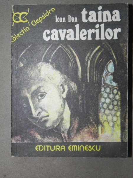 TAINA CAVALERILOR de IOAN DAN , 1976