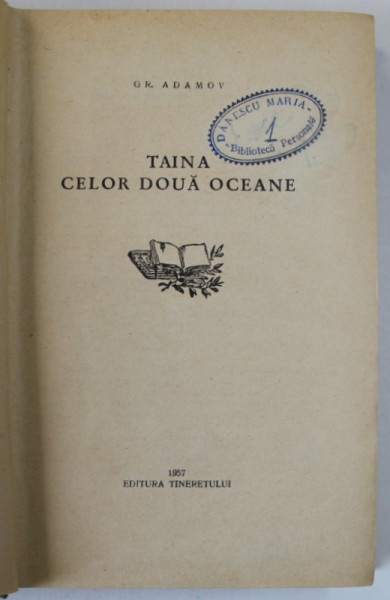 TAINA CELOR DOUA OCEANE de GR. ADAMOV , 1957