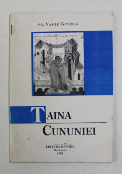 TAINA CUNUNIEI de Pr. VASILE GAVRILA , 1998
