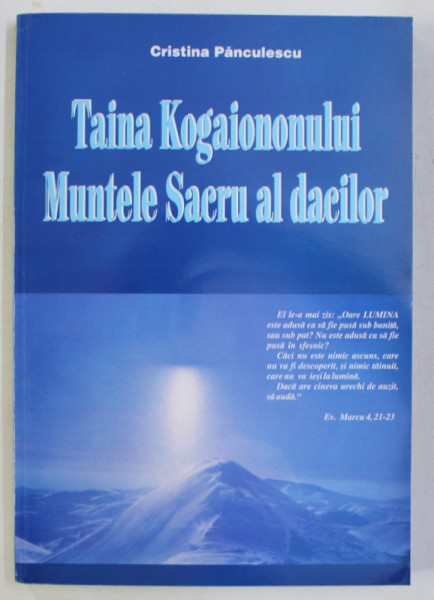 TAINA KOGAIONONULUI . MUNTELE SACRU AL DACILOR de CRISTINA PANCULESCU , 2008