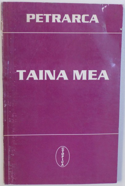 TAINA MEA SAU DESPRE ZBUCIUMUL PASIUNILOR MELE de PETRARCA , 1995
