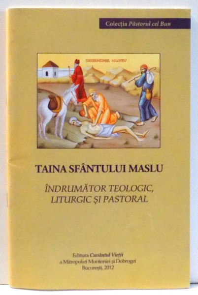 TAINA SFANTULUI MASLU INDRUMATOR TEOLOGIC, LITURGIC SI PASTORAL de PR. SILVIU TUDOSE, 2012