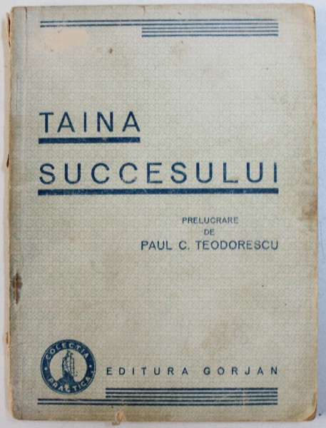 TAINA SUCCESULUI , prelucrare de PAUL C . TEODORESCU , 1944