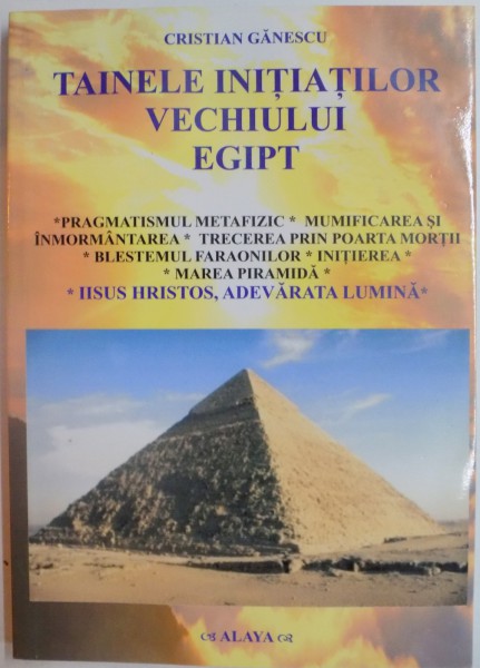TAINELE INITIATILOR VECHIULUI EGIPT de CRISTIAN GANESCU , EDITIE REVAZUTA