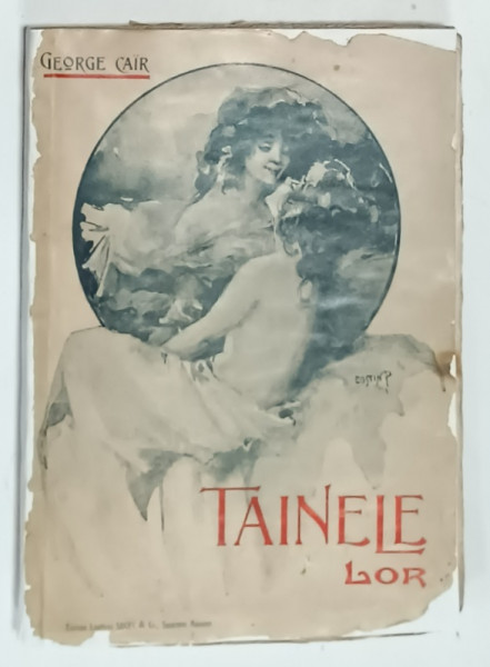 TAINELE LOR de GEORGE CAIR ,  1920 , COPERTA REFACUTA , DEDICATIE SI SEMNATURA  AUTORULUI ,  , EXEMPLAR NR. 42 DIN 100 *