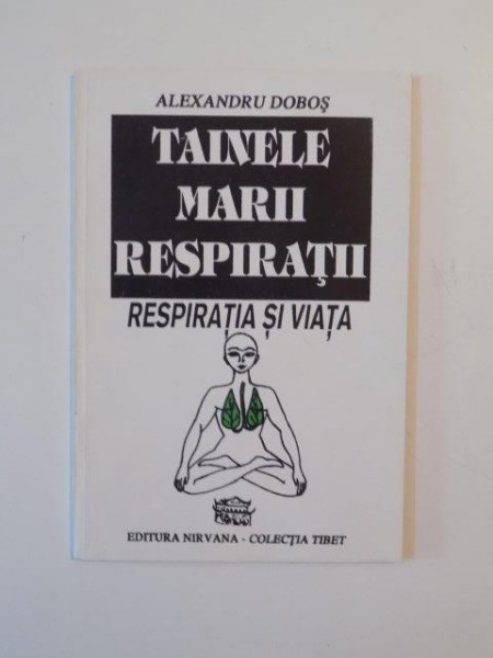 TAINELE MARII RESPIRATII, RESPIRATIA SI VIATA de ALEXANDRU DOBOS 1993