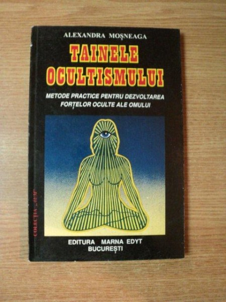 TAINELE OCULTISMULUI de ALEXANDRA MOSNEAGA , 1995