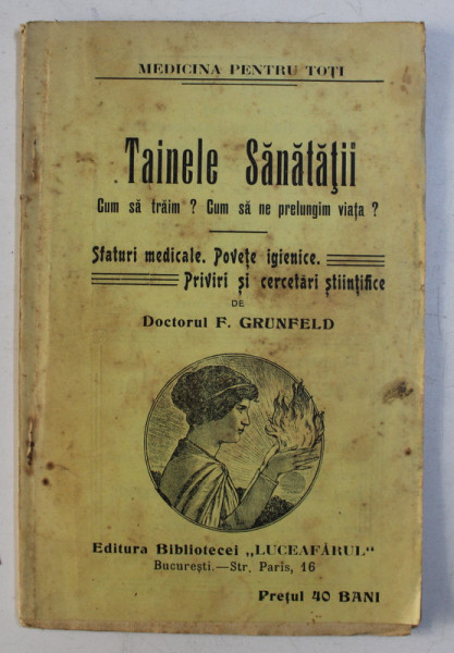 TAINELE SANATATII- CUM SA TRAIM ? CUM SA NE PRELUNGIM VIATA? de F. GRUNFELD