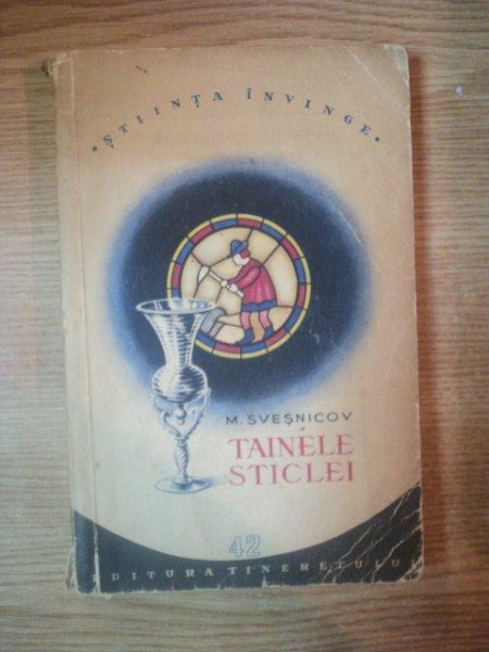 TAINELE STICLEI de M. SVESNIKOV , 1956