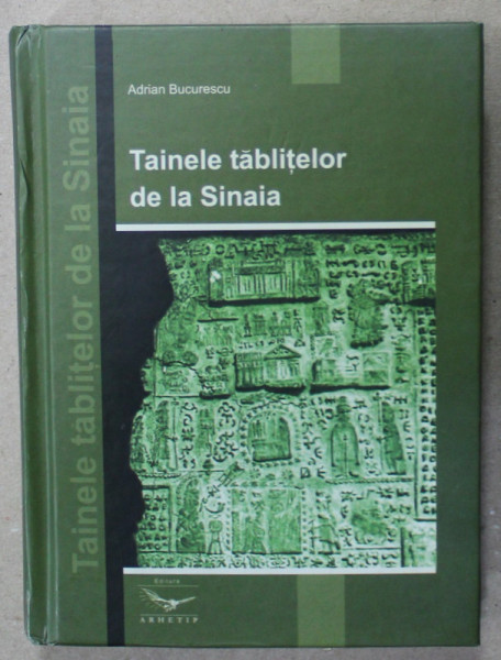 TAINELE TABLITELOR DE LA SINAIA de ADRIAN BUCURESCU , 2005 , DEDICATIE *
