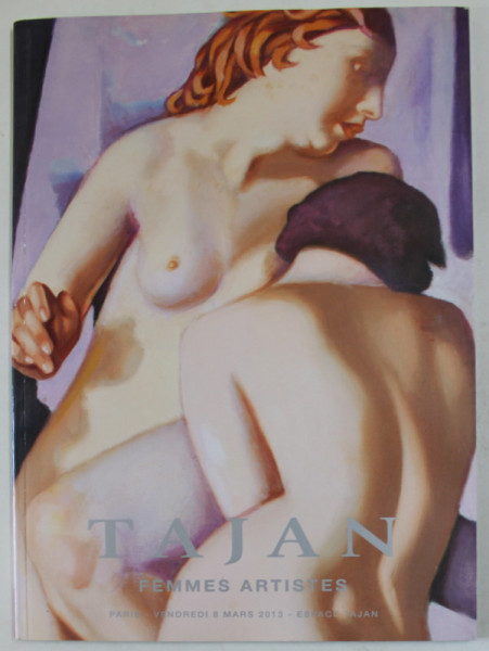 TAJAN , FEMMES ARTISTES , CATALAOG DE LICITATIE , 8 MARS , 2013