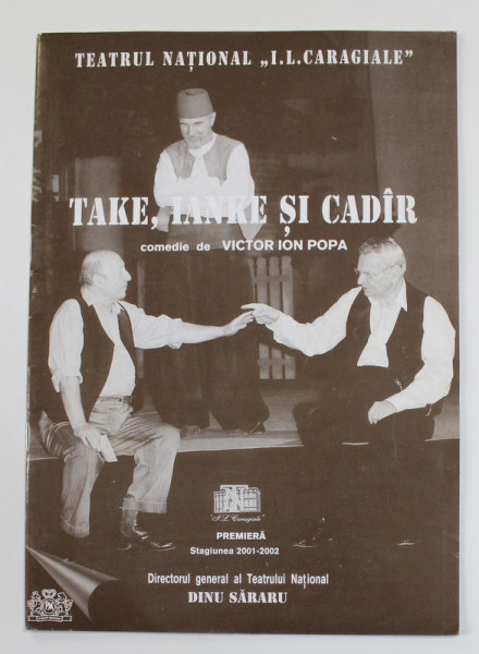 TAKE , IANKE SI CADAR , comedie de VICTOR ION POPA , CAIET - PROGRAM , 2001 -  2002