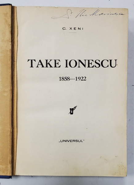 TAKE IONESCU  - C. XENI  1858 - 1922 *PREZINTA SUBLINIERI IN TEXT