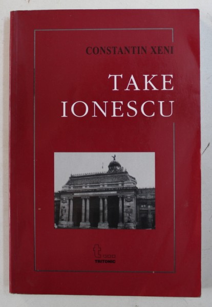 TAKE IONESCU de CONSTANTIN XENI , 2002