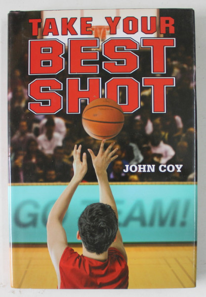 TAKE YOUR BEST SHOT by JOHN COY , 2012