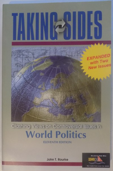TAKING SIDES , CLASHING VIEWS ON CONTROVERSIAL ISSUES IN WORLD POLITICS by JOHN T. ROURKE , ELEVENTH EDITION , 2004