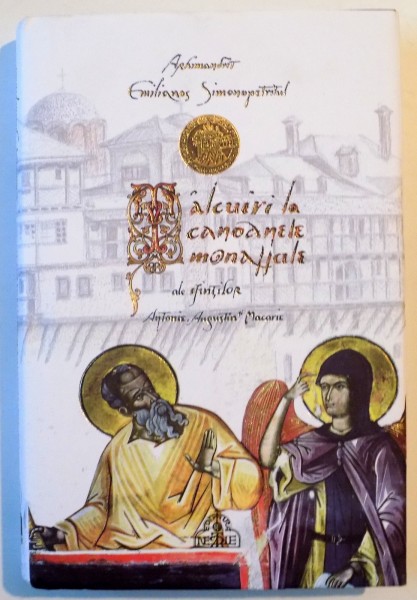 TALCUIRE LA CANOANELE MONAHALE ALE SFINTILOR ANTONIE , AUGUSTIN SI MACARIE de EMILIANOS SIMONOPETRITUL , 2015