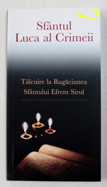 TALCUIRE LA RUGACIUNEA SFANTULUI EFREM SIRUL de SFANTUL LUCA AL CRIMEII , 2011