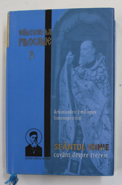 TALCUIRI LA FILOCALIE , VOLUMUL 3 : SFANTUL ISIHIE - CUVANT DESPRE TREZVIE , traducere din limb a greaca de IEROM. AGAPIE ( CORBU ) , 2008, DEDICATIE *