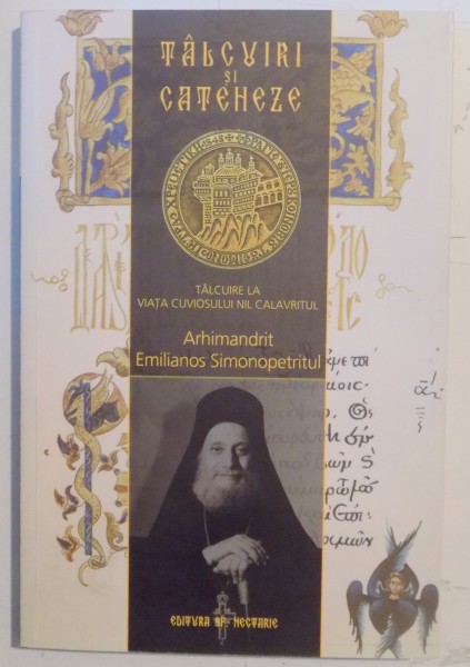 TALCUIRI SI CATEHEZE , TALCUIRE LA VIATA CUVIOSULUI NIL CALAVRITUL de EMILIANOS SIMONOPETRITUL , 2010