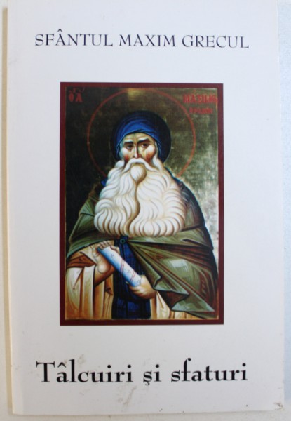 TALCUIRI SI SFATURI de SFANTUL MAXIM GRECUL, 2004