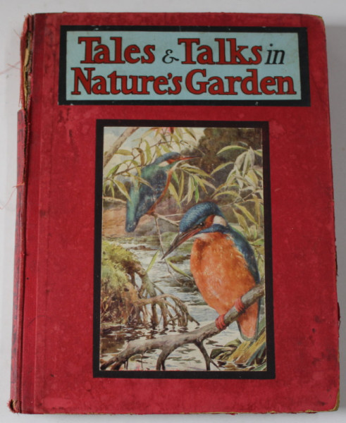 TALES AND TALKS IN NATURE 'S GARDEN by ALICE TALWIN MORRIS , EDITIE INTERBELICA