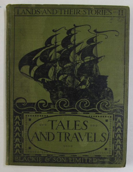 TALES AND TRAVELS by HUGH LAURENCE , EDITIE DE INCEPUT DE SECOL XX , PREZINTA INSEMNARI SI URME DE UZURA