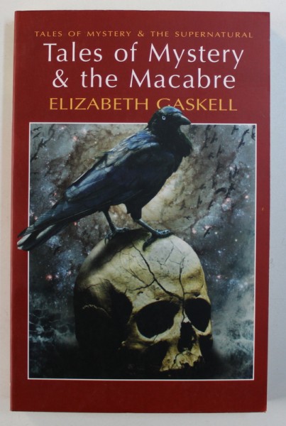 TALES OF MISTERY AND THE MACABRE by ELIZABETH GASKELL , 2008