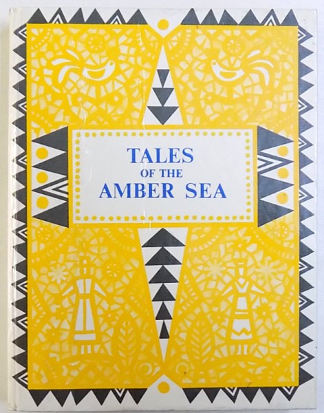 TALES OF THE AMBER SEA  - FAIRY TALES OF THE PEOPLES OF ESTONIA , LATVIA AND LITHUANIA , compiled by IRINA ZHELEZNOVA , illustrated by ANATOLY BILYUKIN , 1987