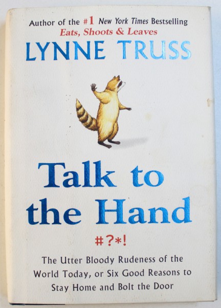 TALK TO THE HAND by LYNNE TRUSS , 2005
