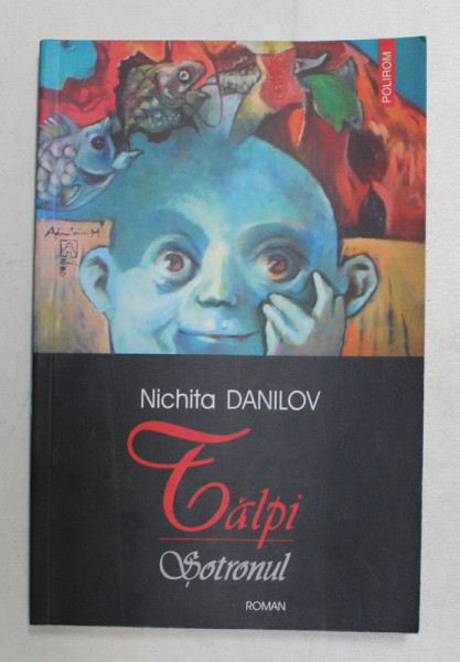 TALPI , SOTRONUL de NICHITA DANILOV , 2004