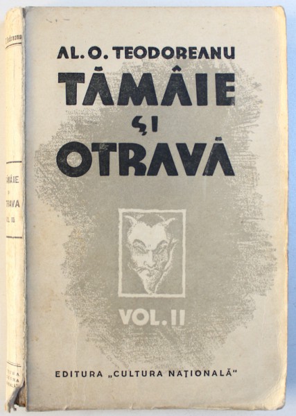 TAMAIE SI OTRAVA de AL. O TEODOREANU , VOL. II , cu un portret de IOANA BASSARAB , EDITIE INTERBELICA