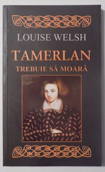TAMERLAN TREBUIE SA MOARA de LOUISE WELSH , 2011
