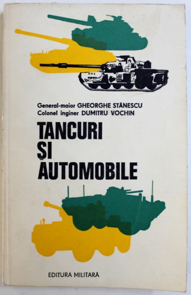 TANCURI SI AUTOMOBILE de GHEORGHE STANESCU si DUMITRU VOCHIN , 1978
