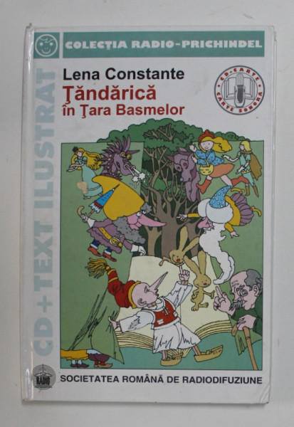 TANDARICA IN TARA BASMELOR de LENA CONSTANTE - TEATRU PENTRU COPII  , ilustratii de VASILE SOCOLIUC , 2003 , LIPSA CD * , PREZINTA URME DE UZURA