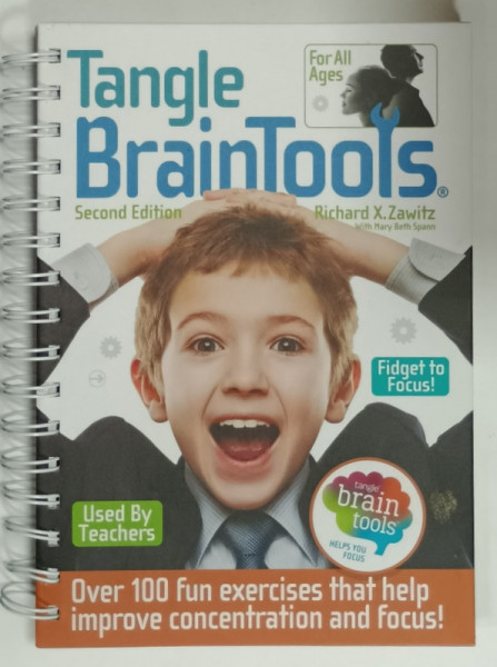 TANGLE BRAIN TOOLS by RICHARD X. ZAWITZ , OVER  100 FUN EXERCISES THAT HELP IMPROVE CONCENTRATION AND FOCUS ! , 2015
