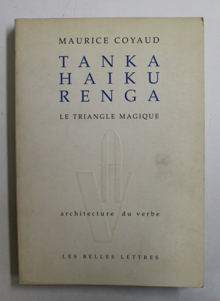 TANKA , HAIKU , RENGA - LE TRIANGLE MAGIQUE par MAURICE COYAUD , 1996