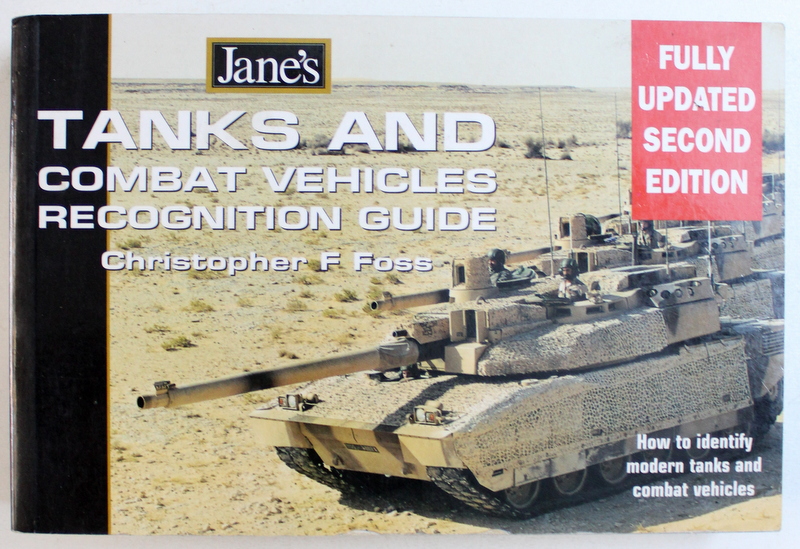 TANKS AND COMBAT VEHICLES RECOGNITION GUIDE by CHRISTOPHER F. FOSS , 2000