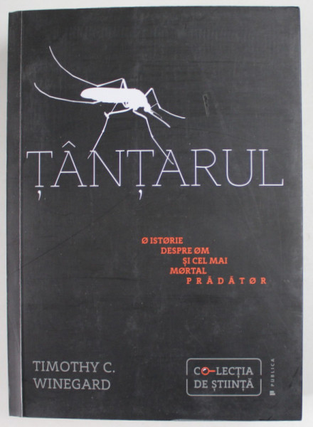 TANTARUL , O ISTORIE DESPRE OM SI CEL MAI MORTAL PRADATOR de TIMOTHY C. WINEGARD , 2020