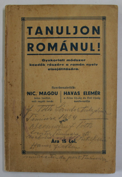 TANULJON ROMANUL ! METODA DE INVATAREA LIMBII ROMANE PENTRU VORBITORII DE LIMBA  MAGHIARA , 1936