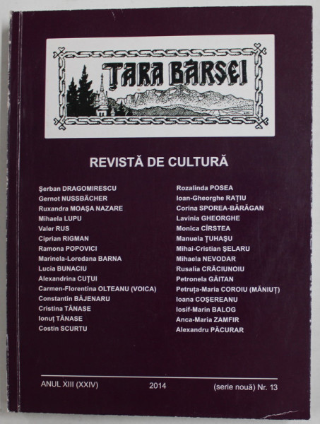 TARA  BARSEI , REVISTA DE CULTURA , ANUL XIII , NR. 13 , 2014