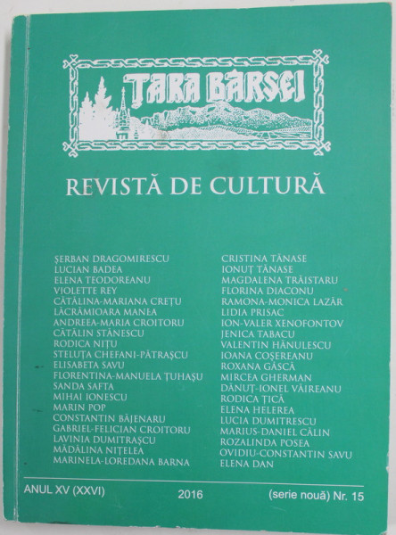 TARA BARSEI , REVISTA DE CULTURA , ANUl XV  ( XXVI) , SERIE NOUA , NR. 15 , 2016